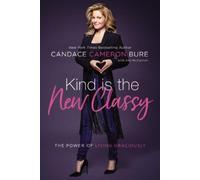 Candace Cameron Bure Kind Is the New Classy (Tascabile)