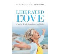Candace Candy Thompson Liberated by Love (Tascabile)