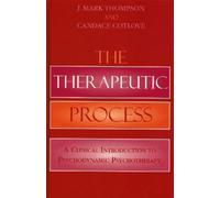 Candace Cotlove Mark J. Thompson The Therapeutic Process (Tascabile)