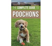 Candace Darnforth The Complete Guide to Poochons (Copertina rigida)