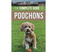 Candace Darnforth The Complete Guide to Poochons (Tascabile)