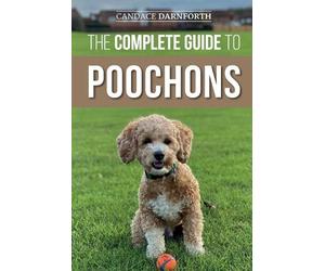 Candace Darnforth The Complete Guide to Poochons (Tascabile)