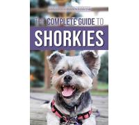 Candace Darnforth The Complete Guide to Shorkies (Copertina rigida)