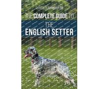 Candace Darnforth The Complete Guide to the English Setter (Copertina rigida)