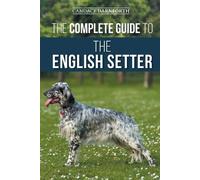 Candace Darnforth The Complete Guide to the English Setter (Tascabile)