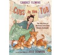 Candace Fleming Cubs in the Tub (Tascabile)