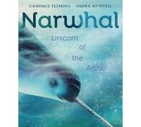 Candace Fleming Deena So'oteh Narwhal (Copertina rigida)