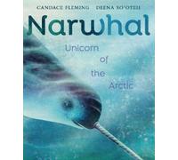 Candace Fleming Deena So'oteh Narwhal (Copertina rigida)