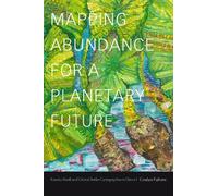 Candace Fujikane Mapping Abundance for a Planetary Future (Tascabile)