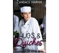 Candace Harper Hugs And Quiches (Tascabile) Heating Up the Kitchen