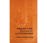 Candace Johnson Health Care, Entitlement, and Citizenship (Tascabile)