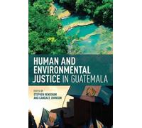 Candace Johnson Human and Environmental Justice in Guatemala (Tascabile)
