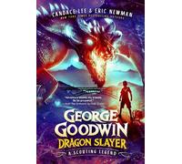 Candace Lee Eric Newman George Goodwin, Dragon Slayer (Copertina rigida)