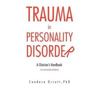 Candace Orcutt PhD Ph D Candace Orcut Trauma in Personality Disorde (Tascabile)