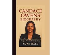 CANDACE OWENS BIOGRAPHY: How a Young Woman from the Heartland Shaped National Conversations