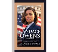 CANDACE OWENS: The Woman Who Sparked a Movement - The Life of a Bold Voice