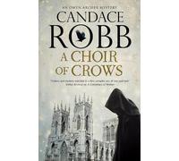 Candace Robb A Choir of Crows (Copertina rigida) Owen Archer mystery