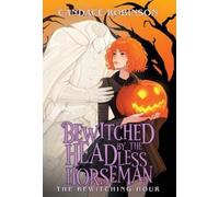 Candace Robinson Bewitched by the Headless Horseman (Copertina rigida)