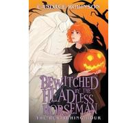 Candace Robinson Bewitched by the Headless Horseman (Tascabile) Bewitching Hour
