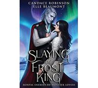 Candace Robinson Elle Beaumont Slaying the Frost King (Copertina rigida)