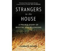 Candace Savage Strangers in the House (Copertina rigida) David Suzuki Institute