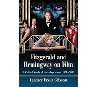 Candace Ursula Grissom Fitzgerald and Hemingway on Film (Tascabile)