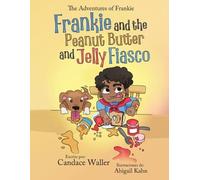 Candace Waller Frankie and the Peanut Butter and Jelly Fiasco (Tascabile)