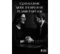 Candaulisme, mode d’emploi du désir partagé