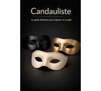 Candauliste: Le guide débutant pour explorer en couple