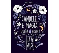 Candele e magia. Guida pratica, breve e facile