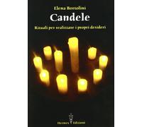 Candele. Rituali per realizzare i propri desideri