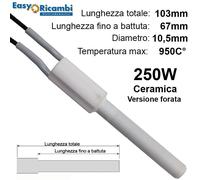 Candeletta in ceramica 250W Stufa pellet Lunga 103mm / 67mm Diametro 10,5mm