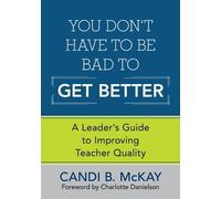Candi B. McKay You Don′t Have to Be Bad to Get Better (Tascabile)