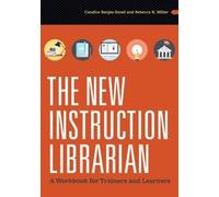 Candice Benjes-Small Rebecca K. Miller The New Instruction Librarian (Tascabile)