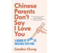 Candice Chung Chinese Parents Don't Say I Love You (Tascabile)