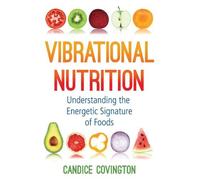 Candice Covington Vibrational Nutrition (Tascabile)
