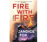 Candice Fox Fire with Fire (Tascabile)