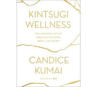 Candice Kumai Kintsugi Wellness (Copertina rigida)