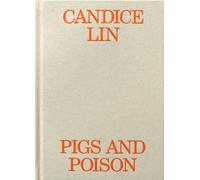 Candice Lin. Pigs and poison. Ediz. illustrata