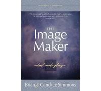 Candice Simmons Brian Simmons The Image Maker (Tascabile)