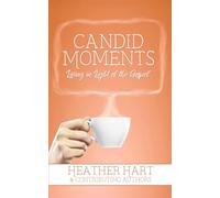 Candid Moments: Living in Light of the Gospel