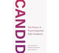 Candid: The Power of Psychologically Safe Feedback