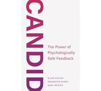 Candid: The Power of Psychologically Safe Feedback