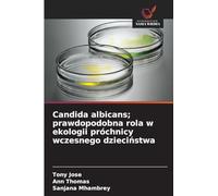 Candida albicans; prawdopodobna rola w ekologii próchnicy wczesnego dzieci¿stwa