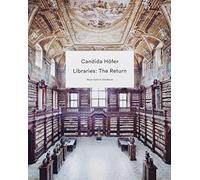 Candida Höfer: Libraries: The Return