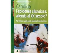 Candida l'epidemia silenziosa: allergia al XX secolo?