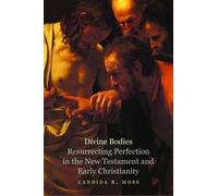 Candida R. Moss Divine Bodies (Copertina rigida)