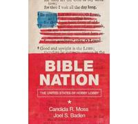 Candida R. Moss Joel S. Baden Bible Nation (Copertina rigida)