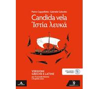 Candida vela. Versioni greche e latine. Per il secondo biennio e il 5° anno delle Scuole superiori. Con e-book. Con espansione online