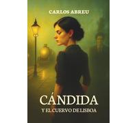 Cándida y el Cuervo de Lisboa: Continuación de “La luna de las hojas caídas”